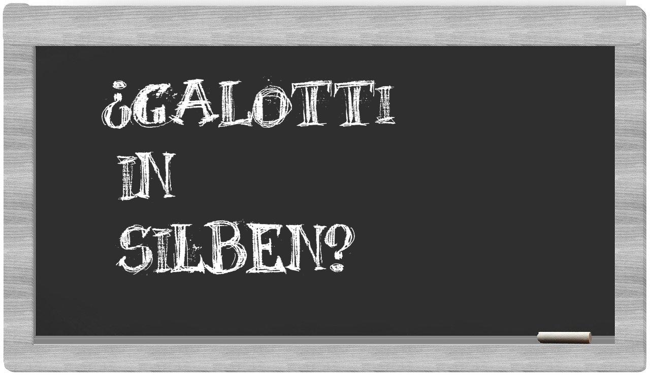 Galotti in syllables