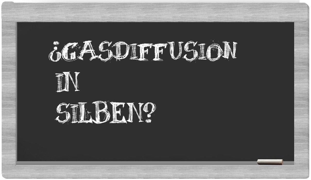 Gasdiffusion in syllables