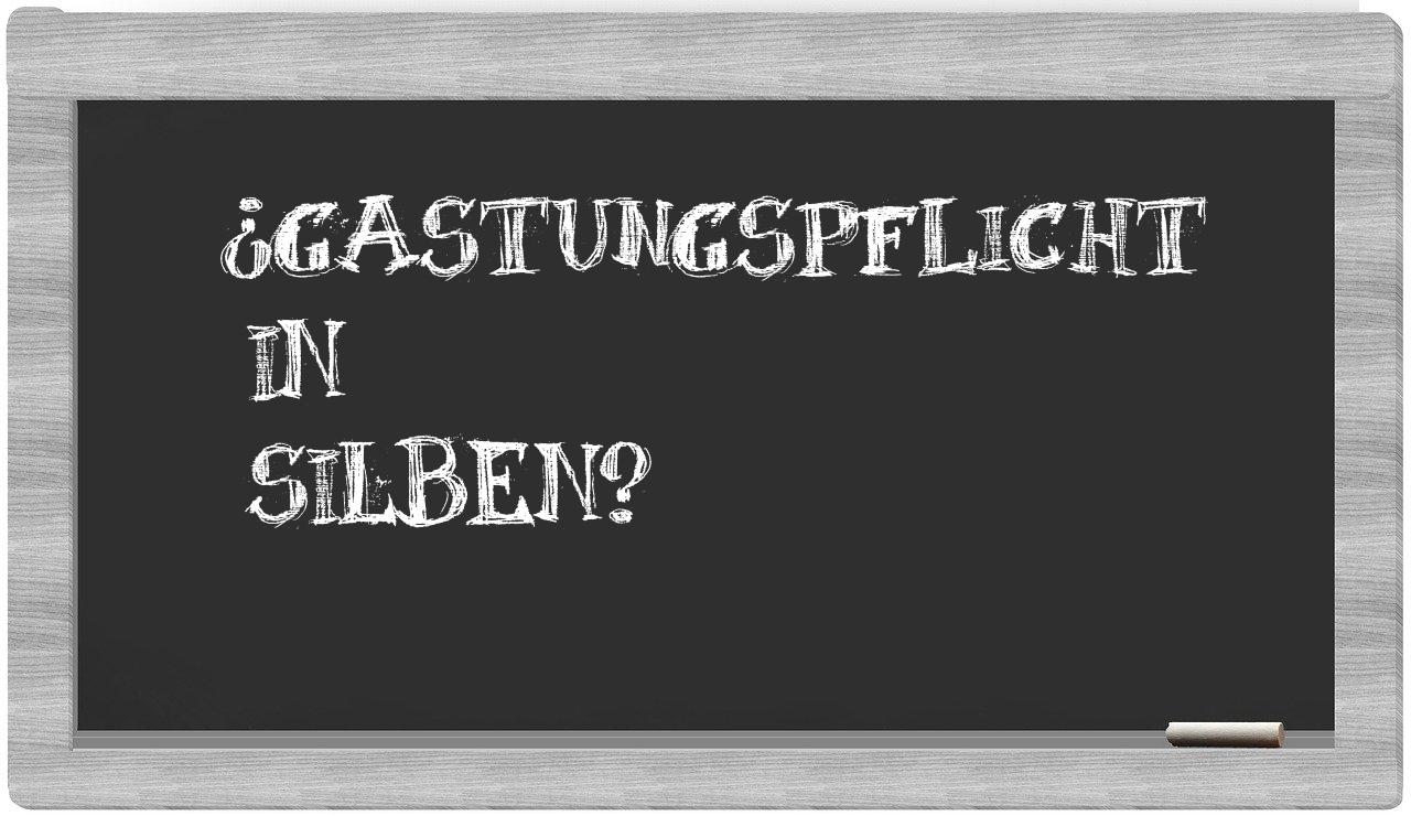 Gastungspflicht in syllables