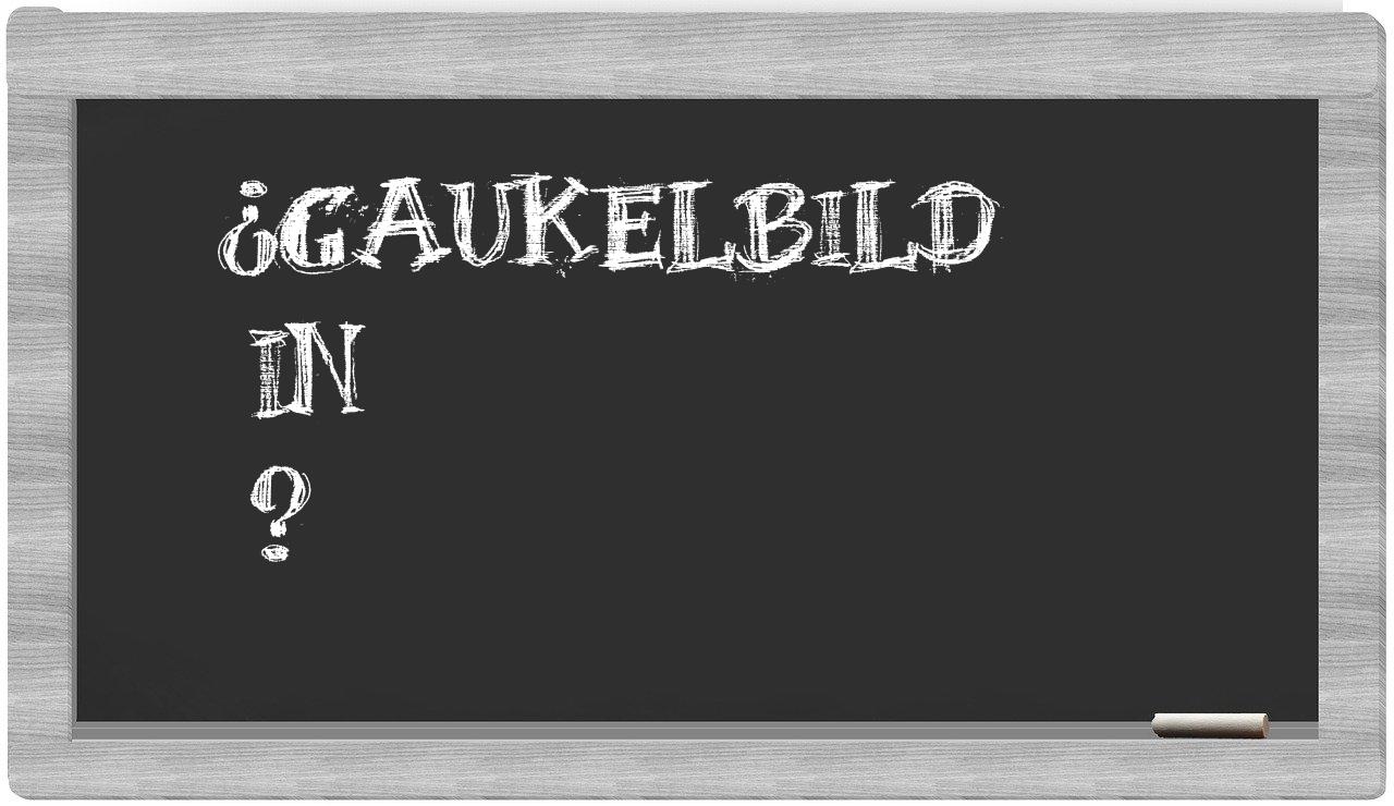¿Gaukelbild en sílabas?