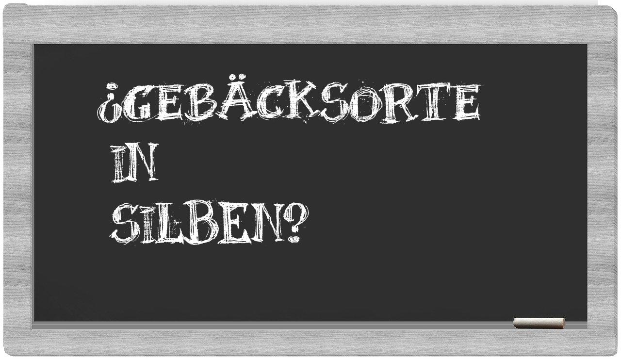 Gebäcksorte in syllables