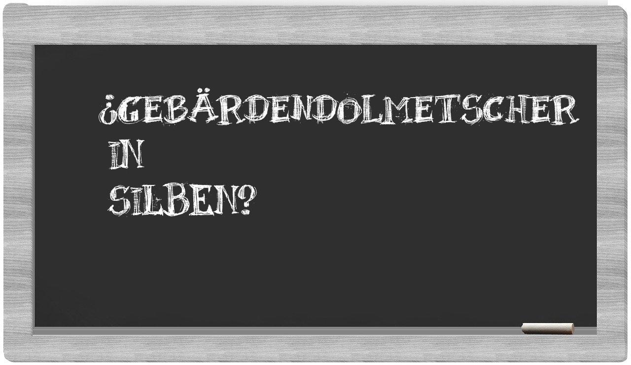 Gebärdendolmetscher in syllables