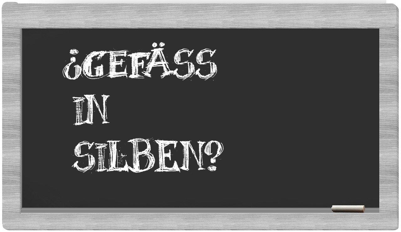 Gefäß in syllables