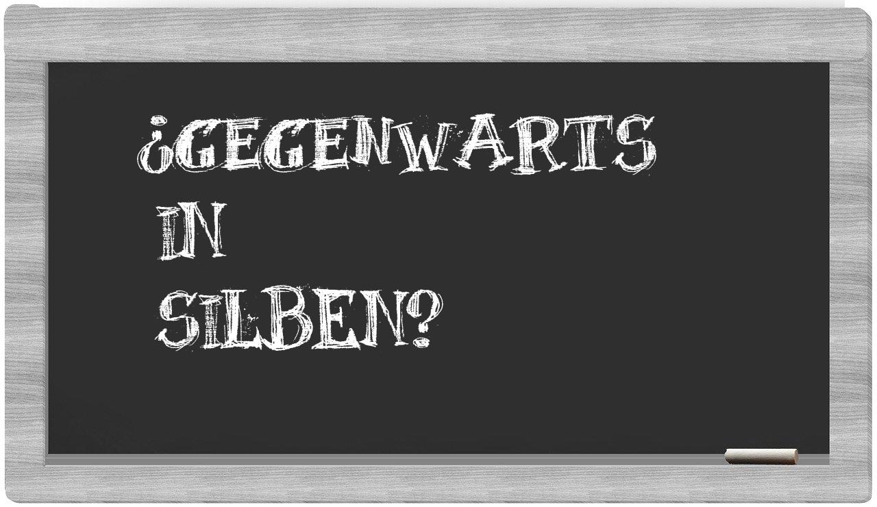 Gegenwarts in syllables