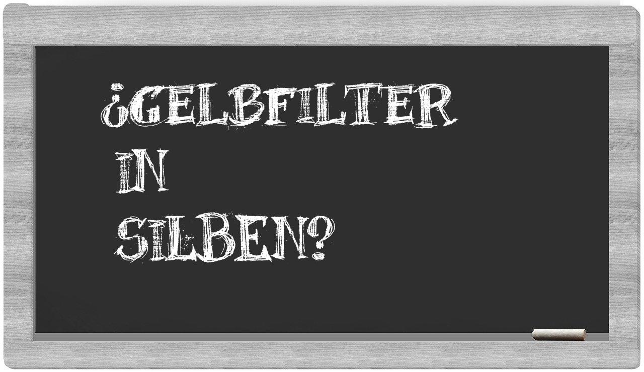 Gelbfilter in syllables