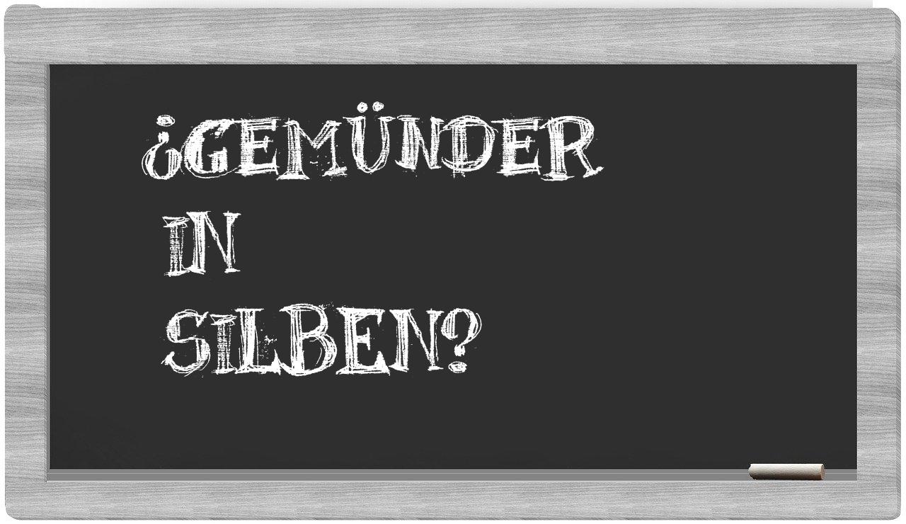 Gemünder in syllables