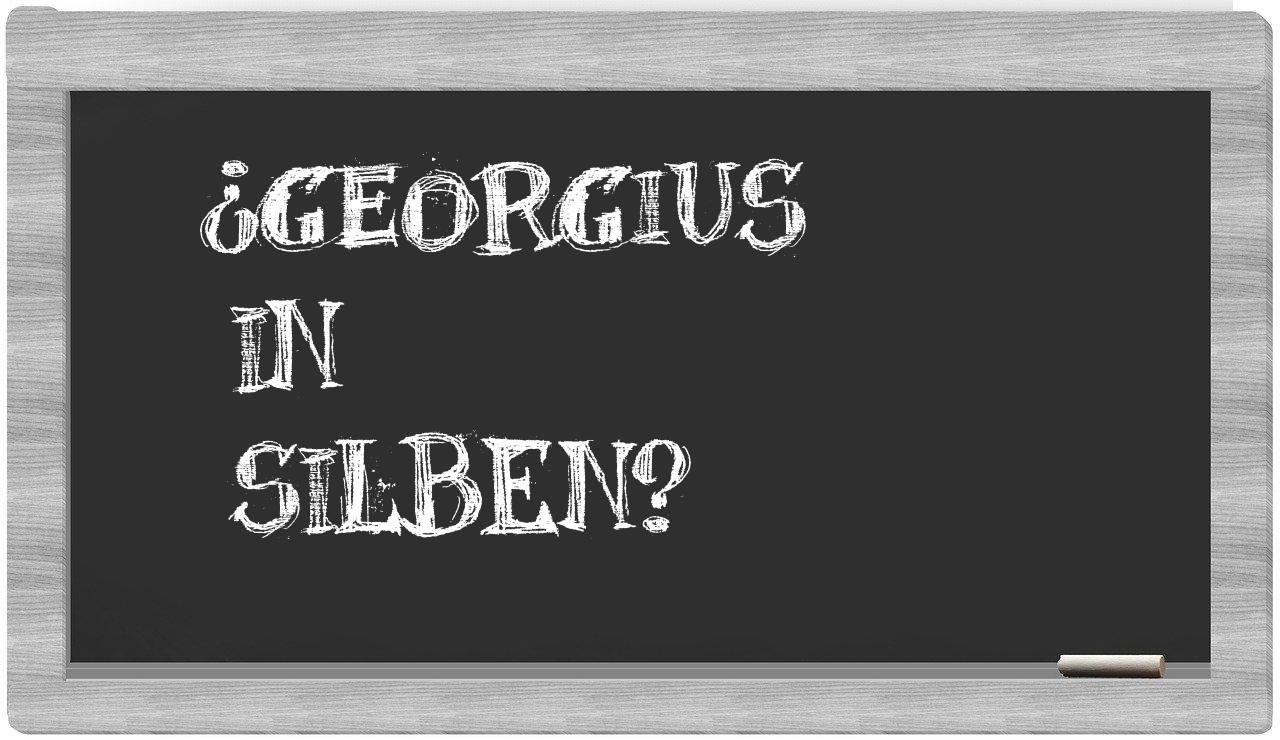 Georgius in syllables