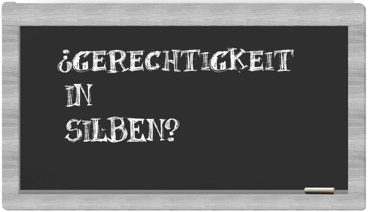 Gerechtigkeit in syllables