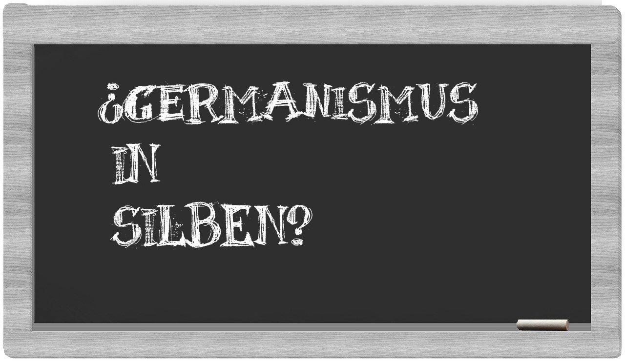 Germanismus in syllables