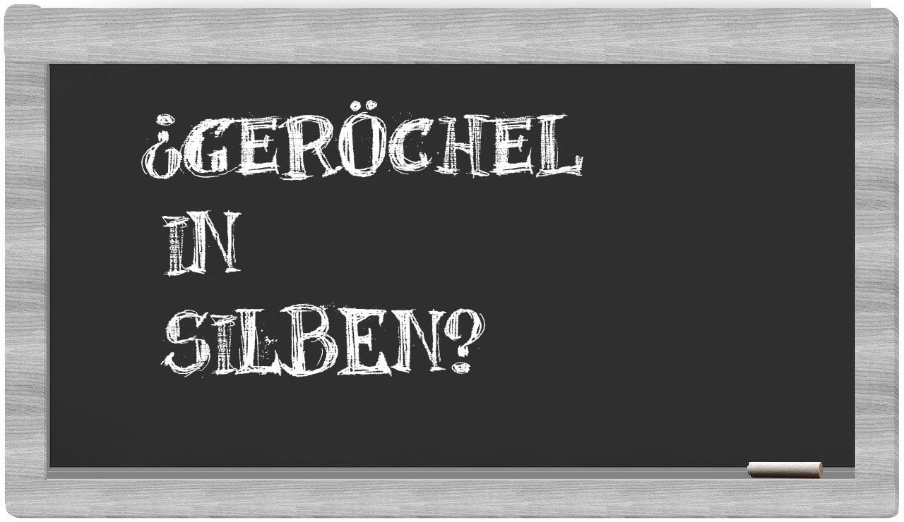 Geröchel in syllables