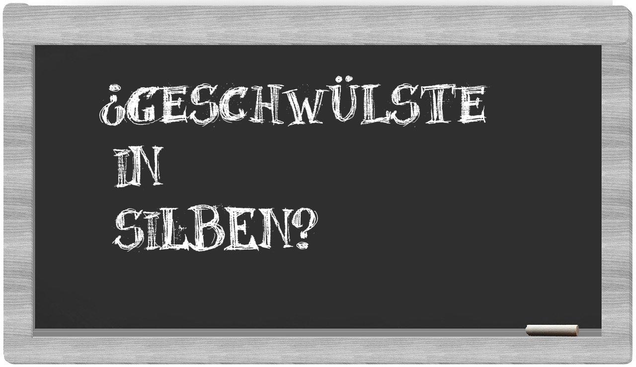 Geschwülste in syllables