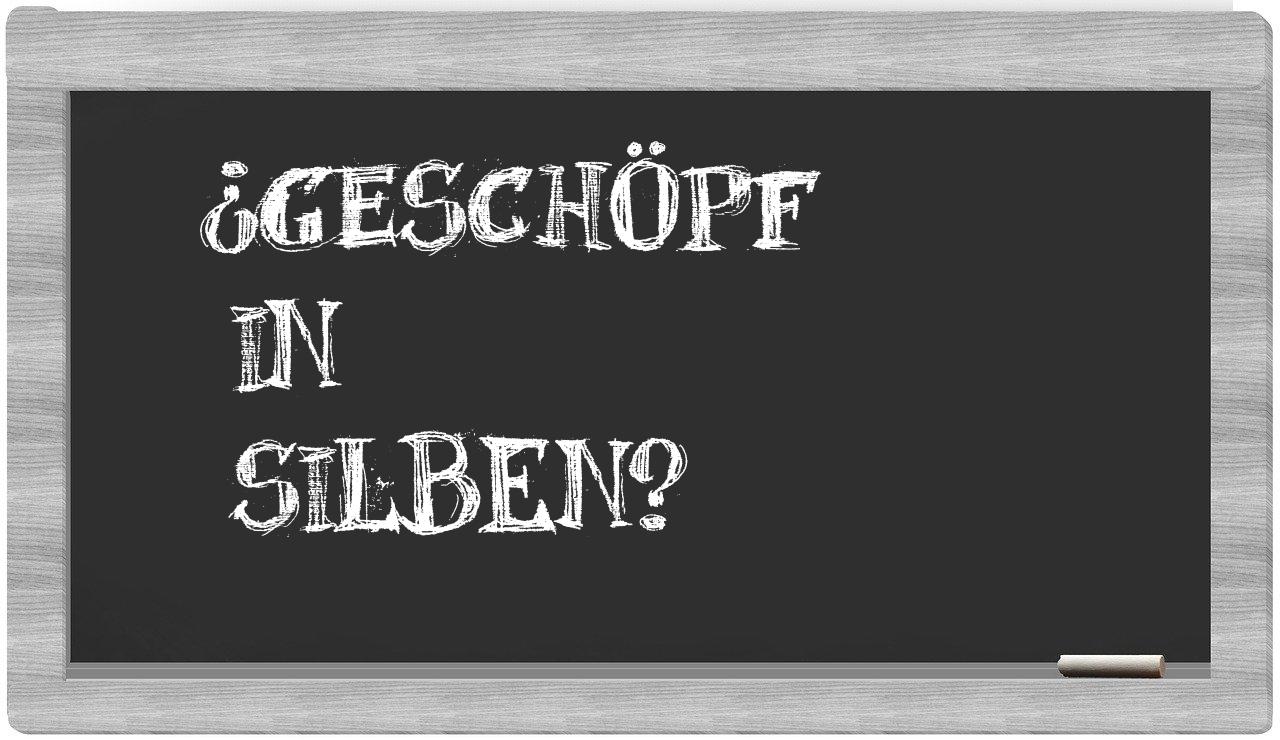Geschöpf in syllables