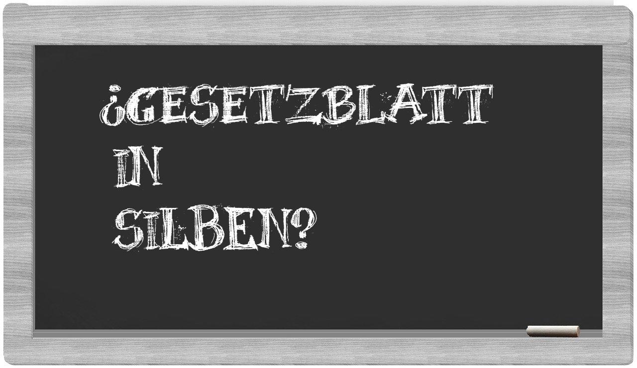 Gesetzblatt in syllables