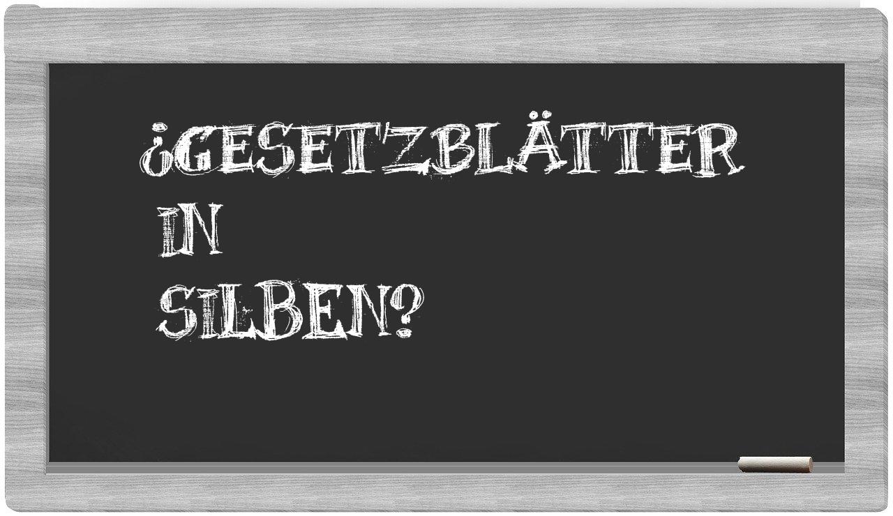 Gesetzblätter in syllables