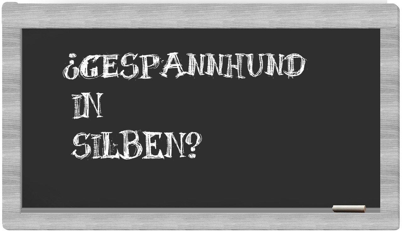 Gespannhund in syllables