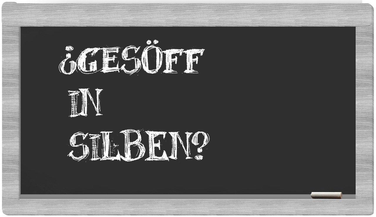 Gesöff in syllables