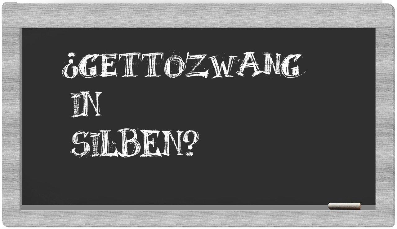 Gettozwang in syllables