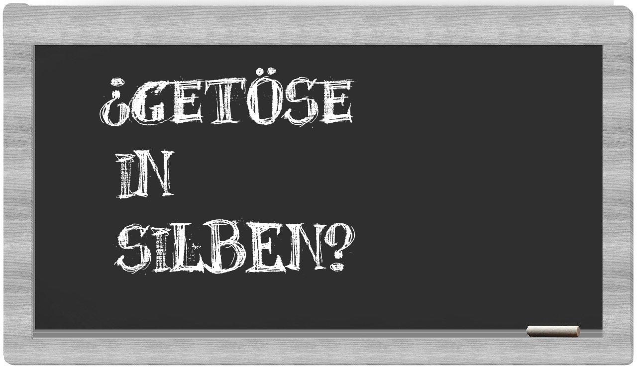 Getöse in syllables