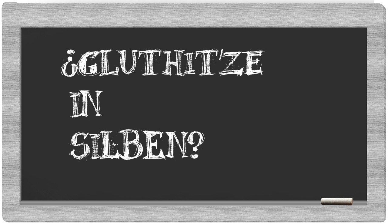Gluthitze in syllables
