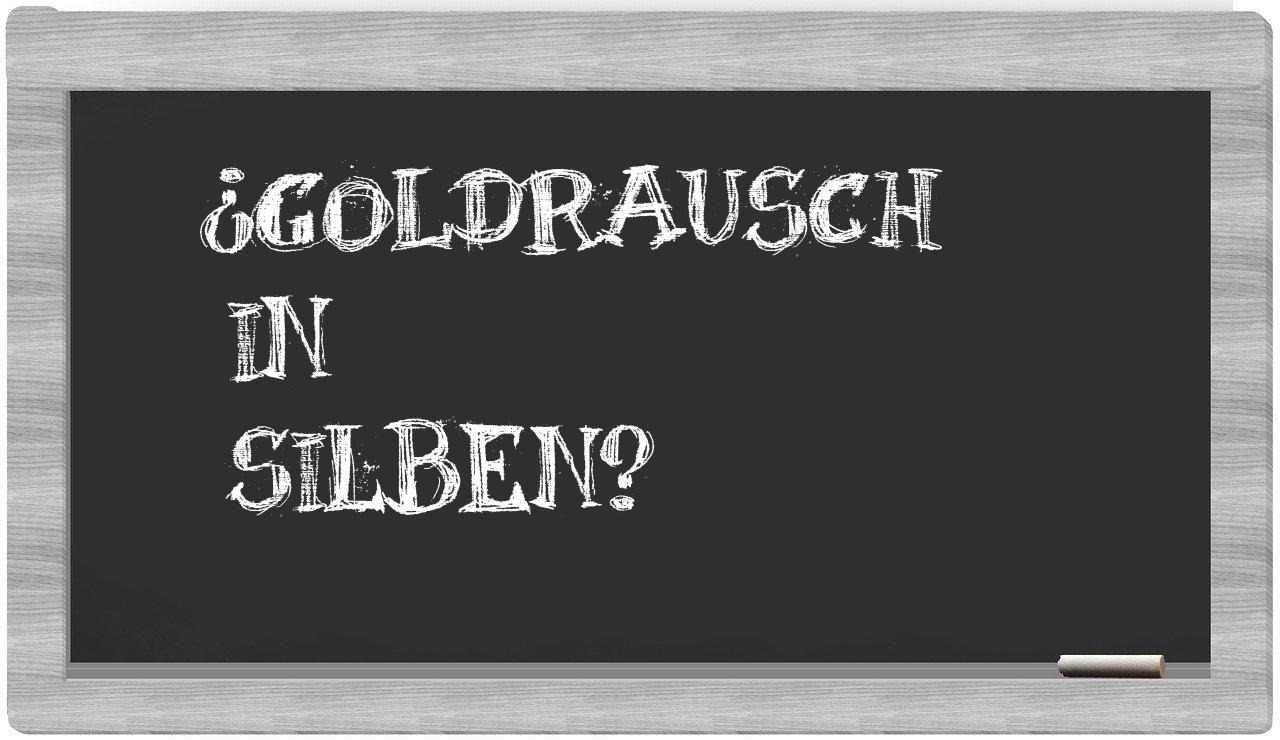 Goldrausch in syllables