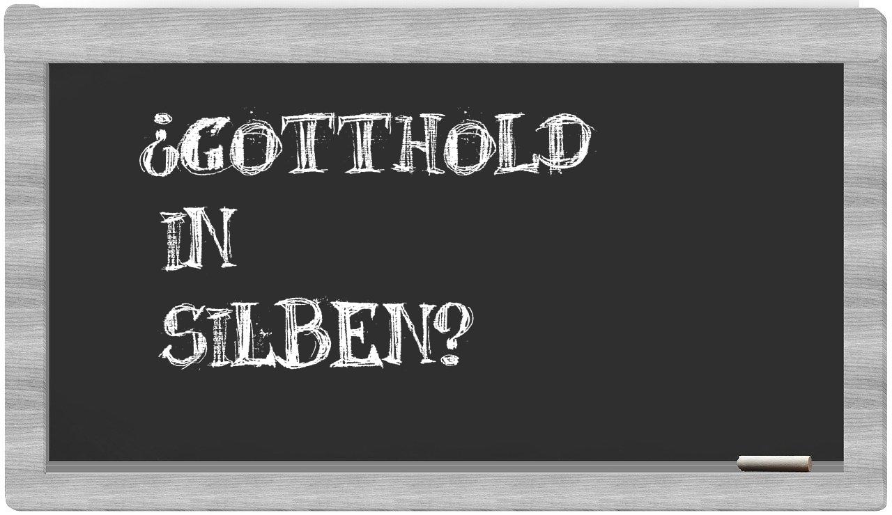 Gotthold in syllables