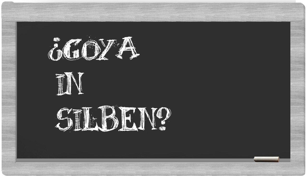 Goya in syllables