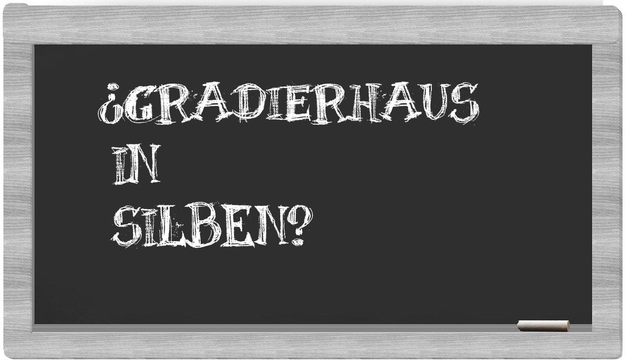 Gradierhaus in syllables