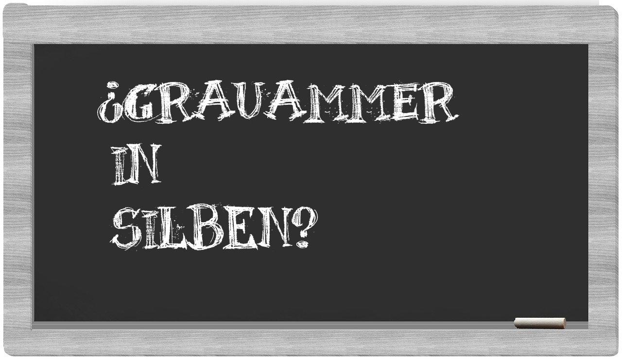 Grauammer in syllables