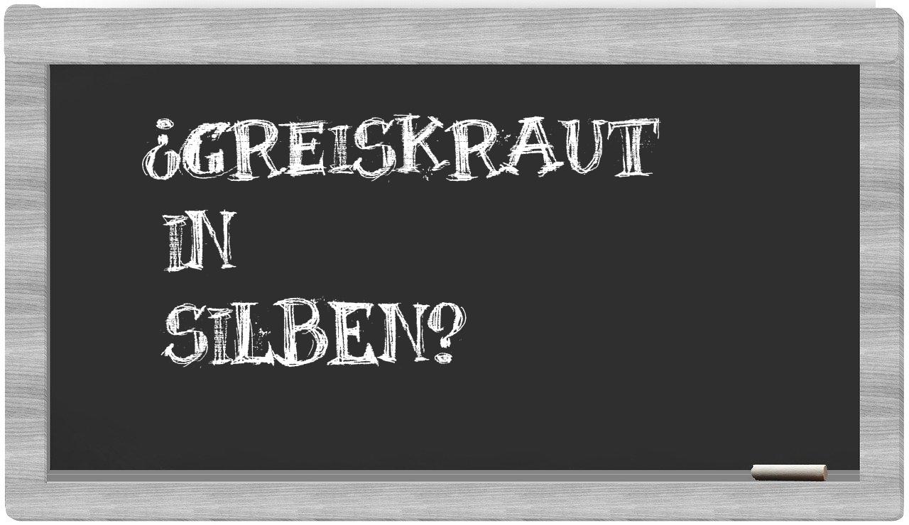 Greiskraut in syllables