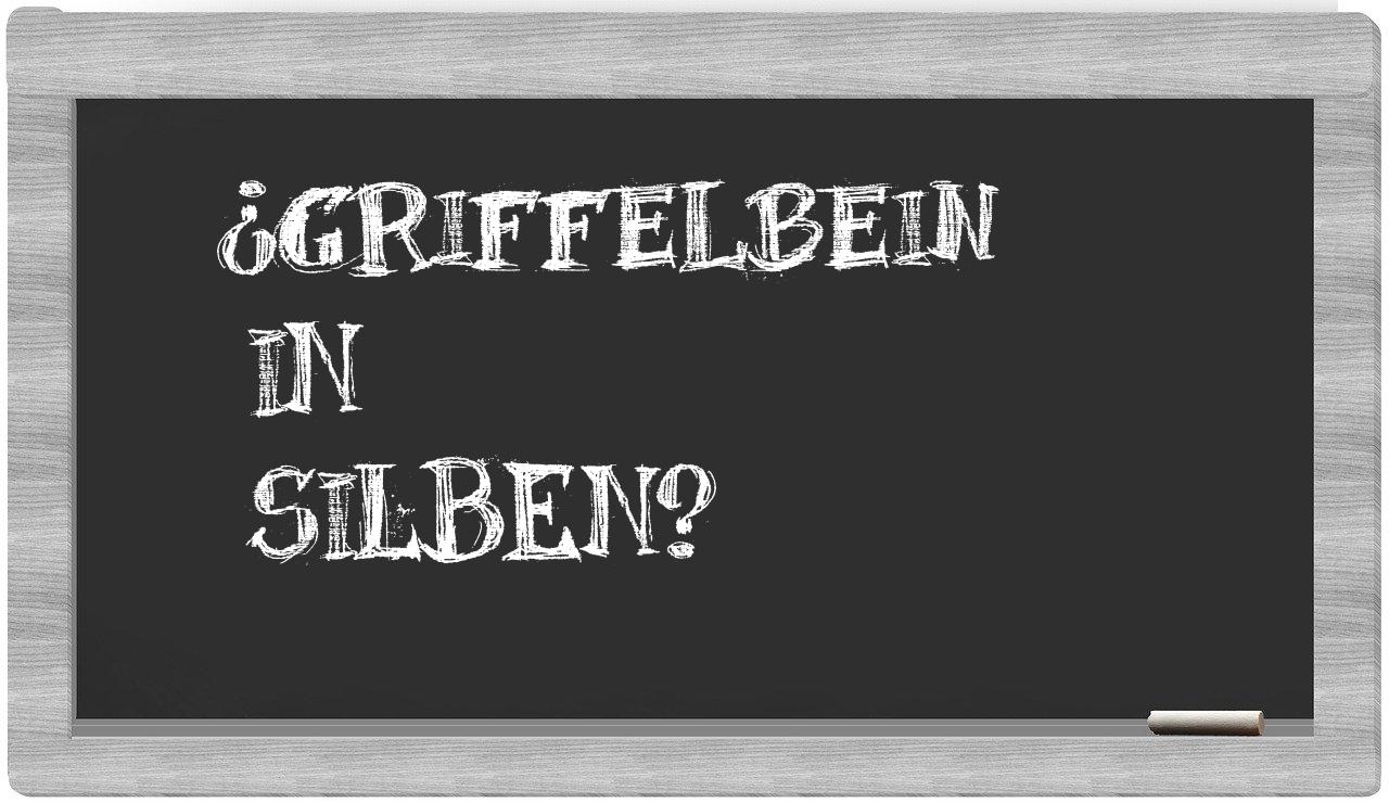 Griffelbein in syllables