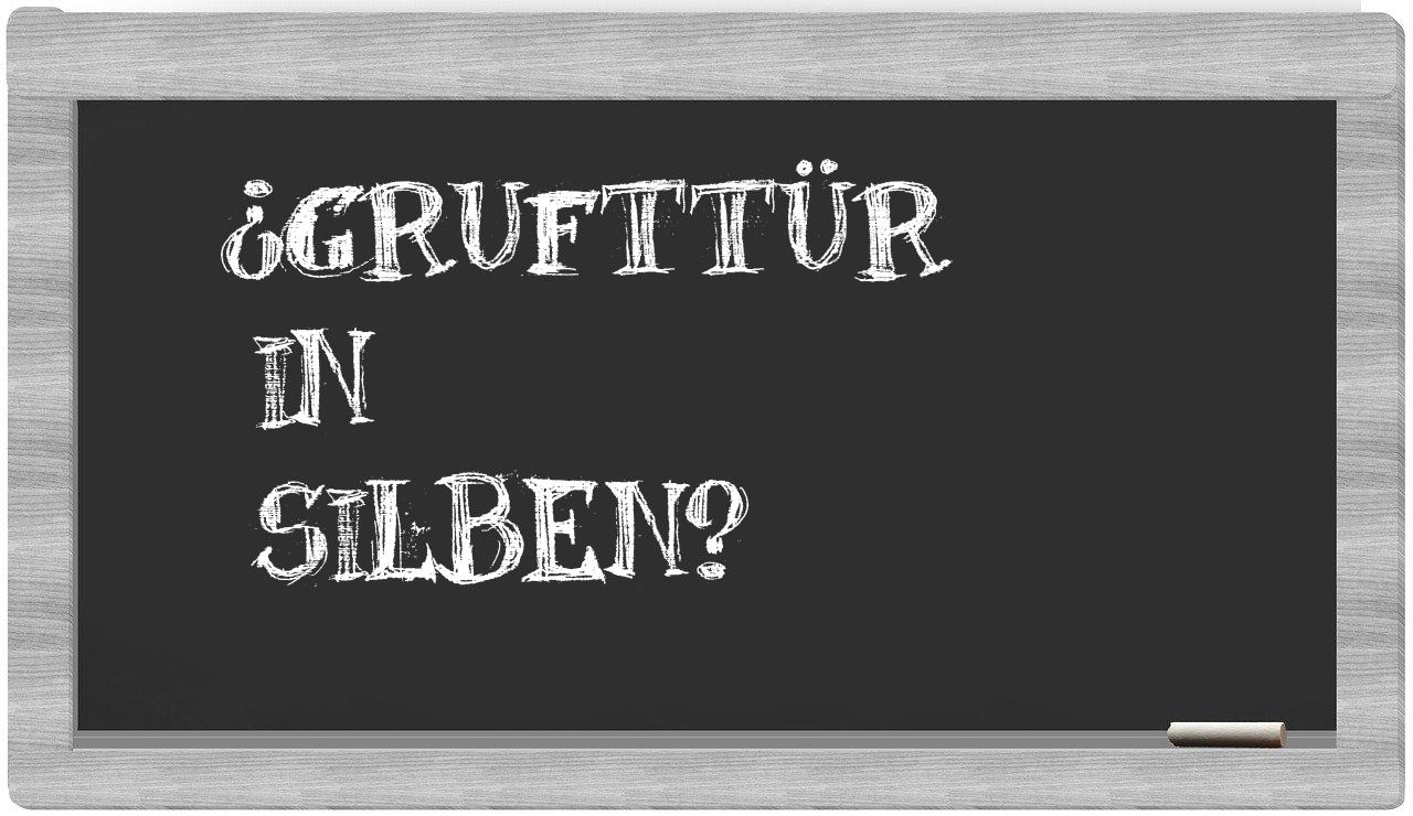 Grufttür in syllables