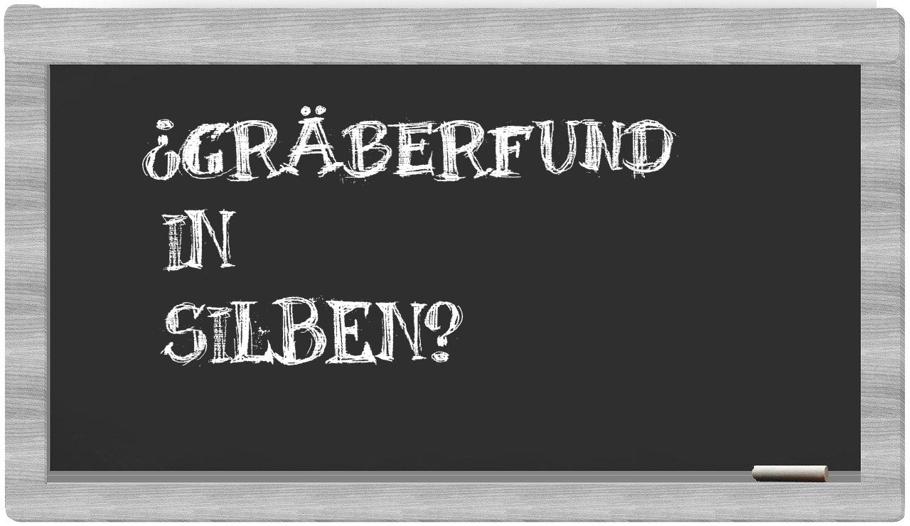 Gräberfund in syllables