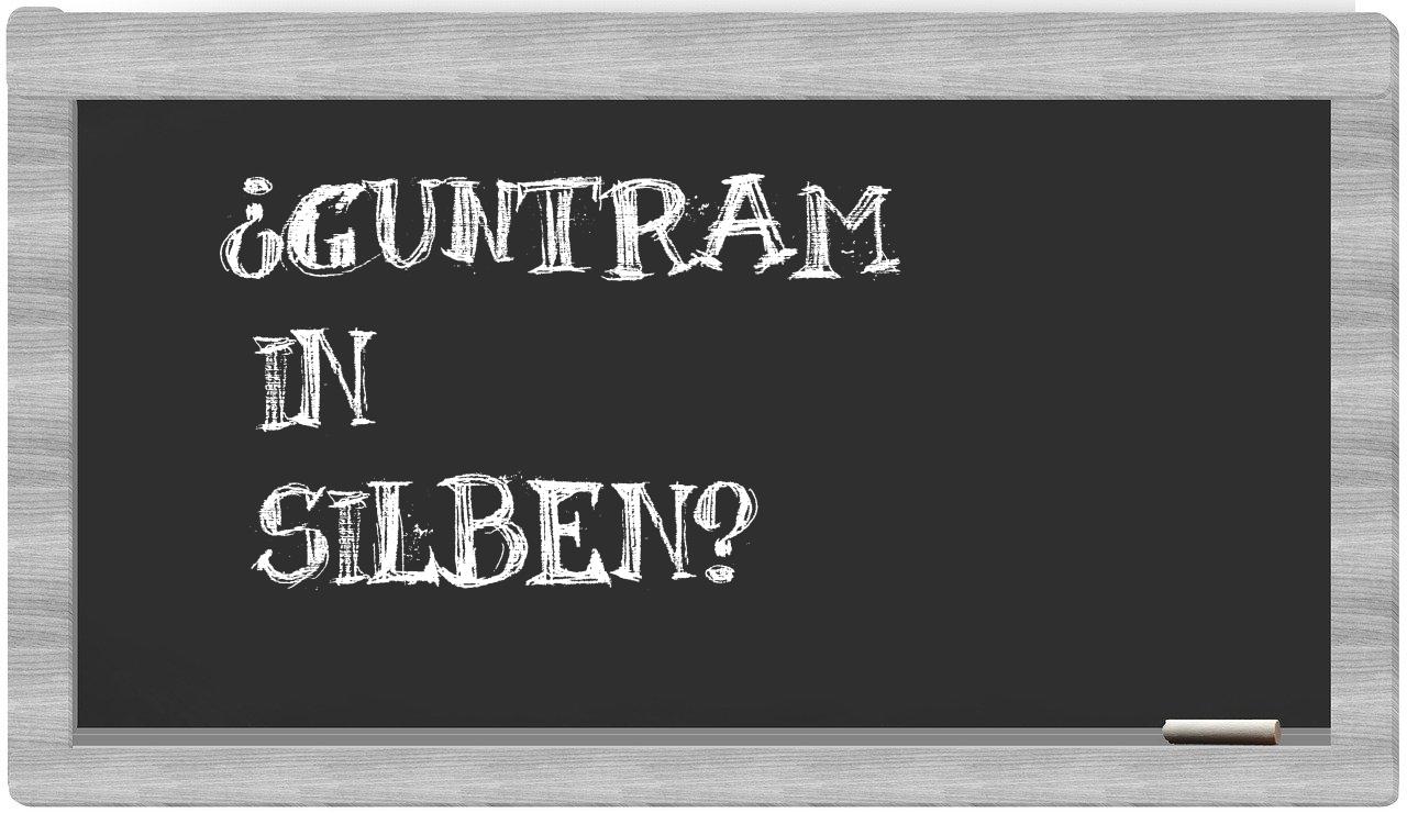 Guntram in syllables