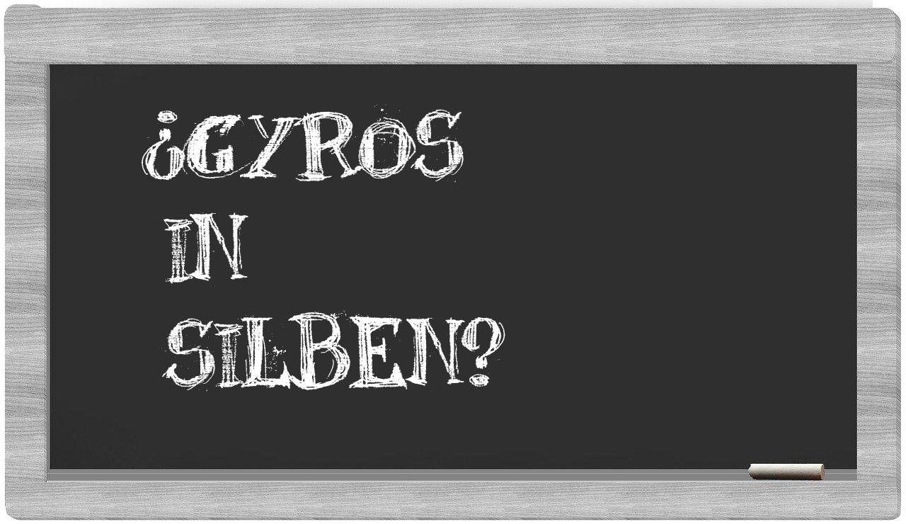 Gyros in syllables