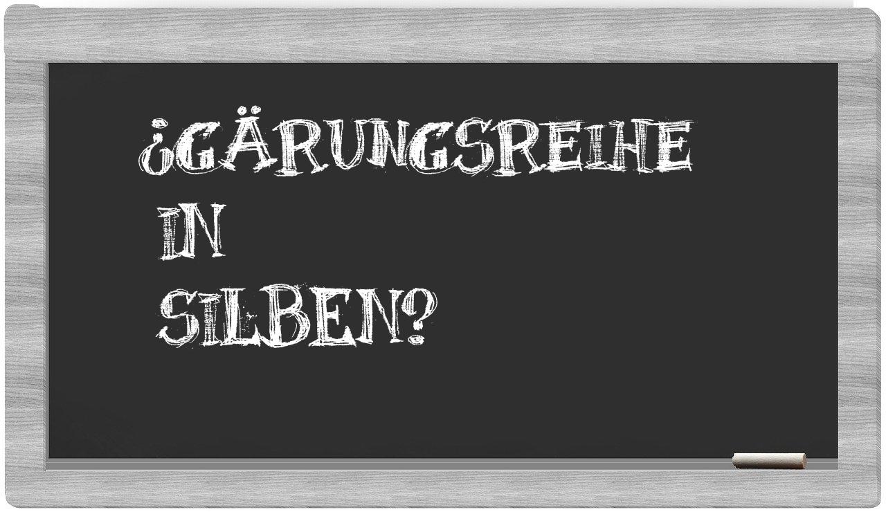 Gärungsreihe in syllables
