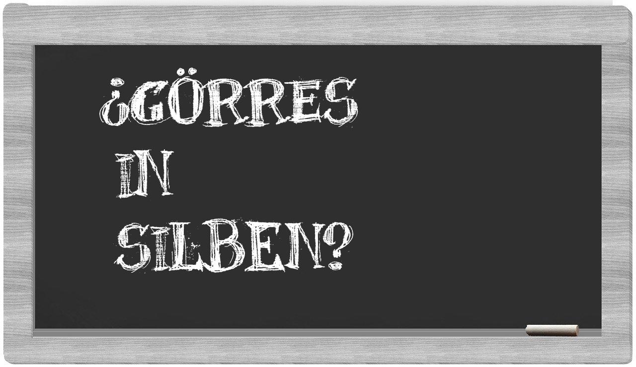 Görres in syllables