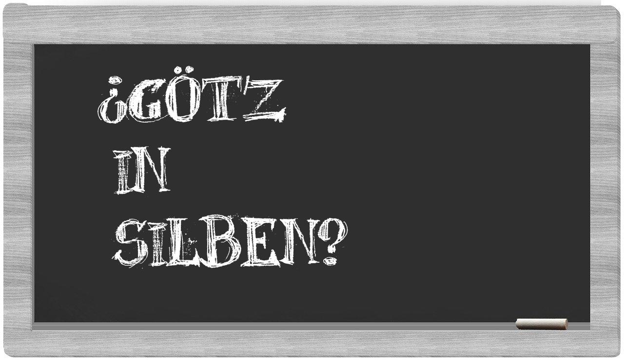 Götz in syllables