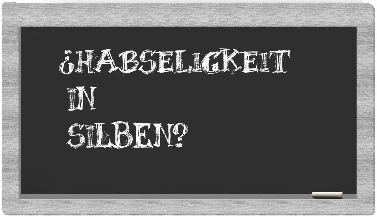 Habseligkeit in syllables