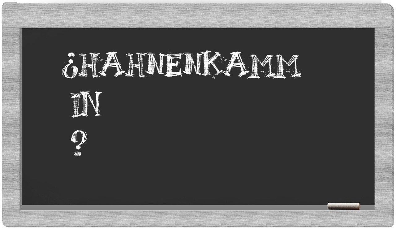 ¿Hahnenkamm en sílabas?