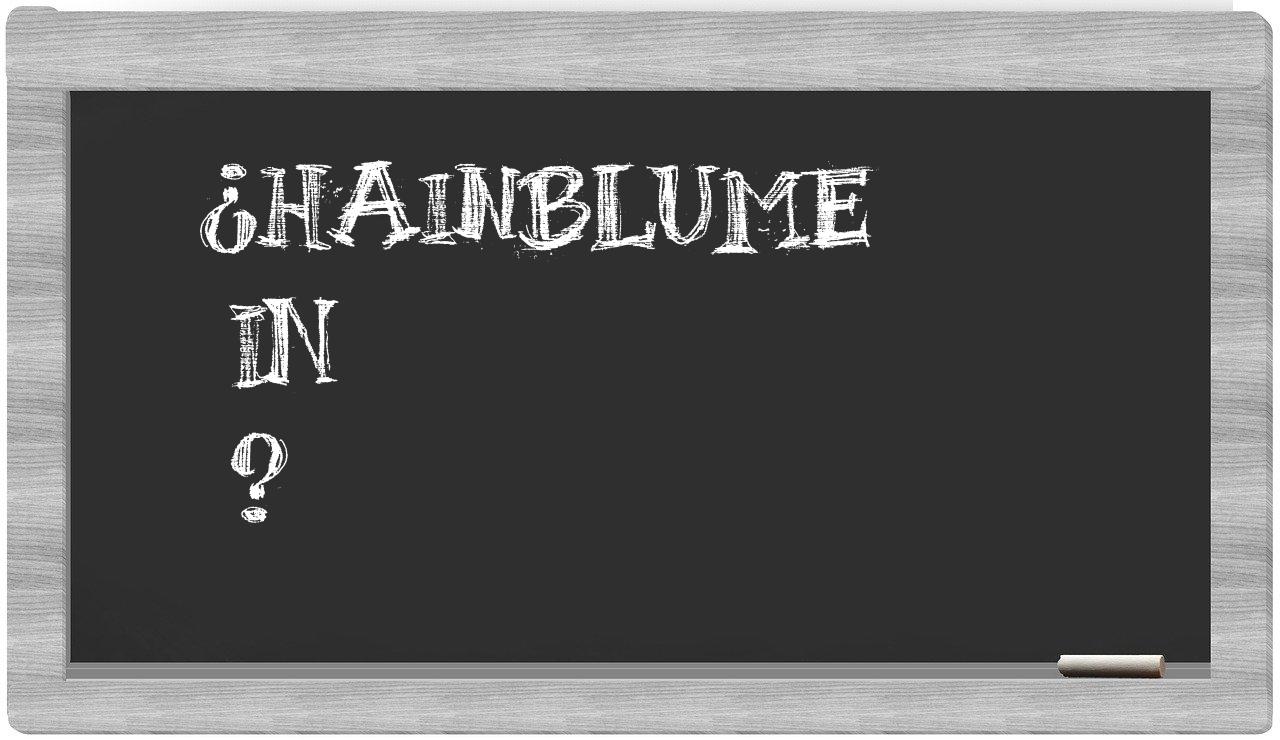¿Hainblume en sílabas?