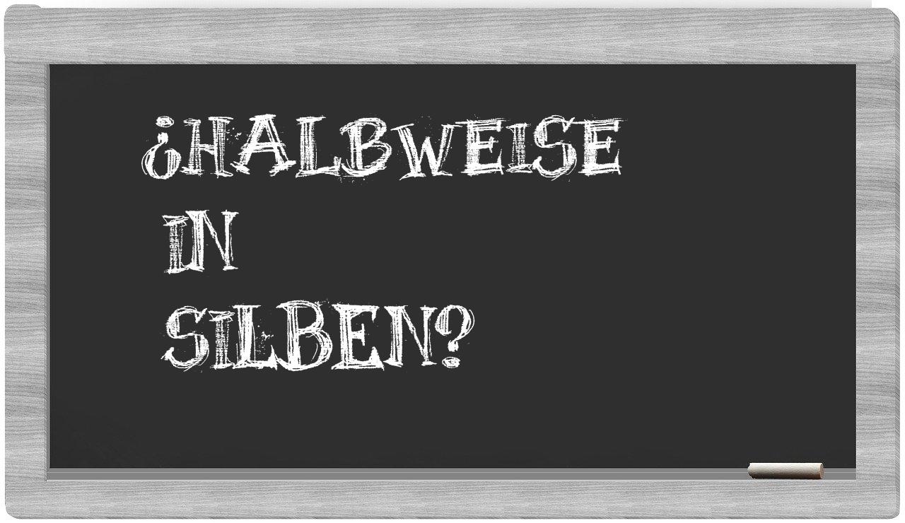 Halbweise in syllables