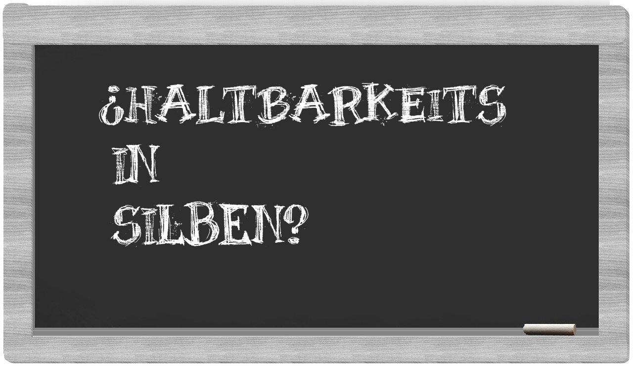 Haltbarkeits in syllables