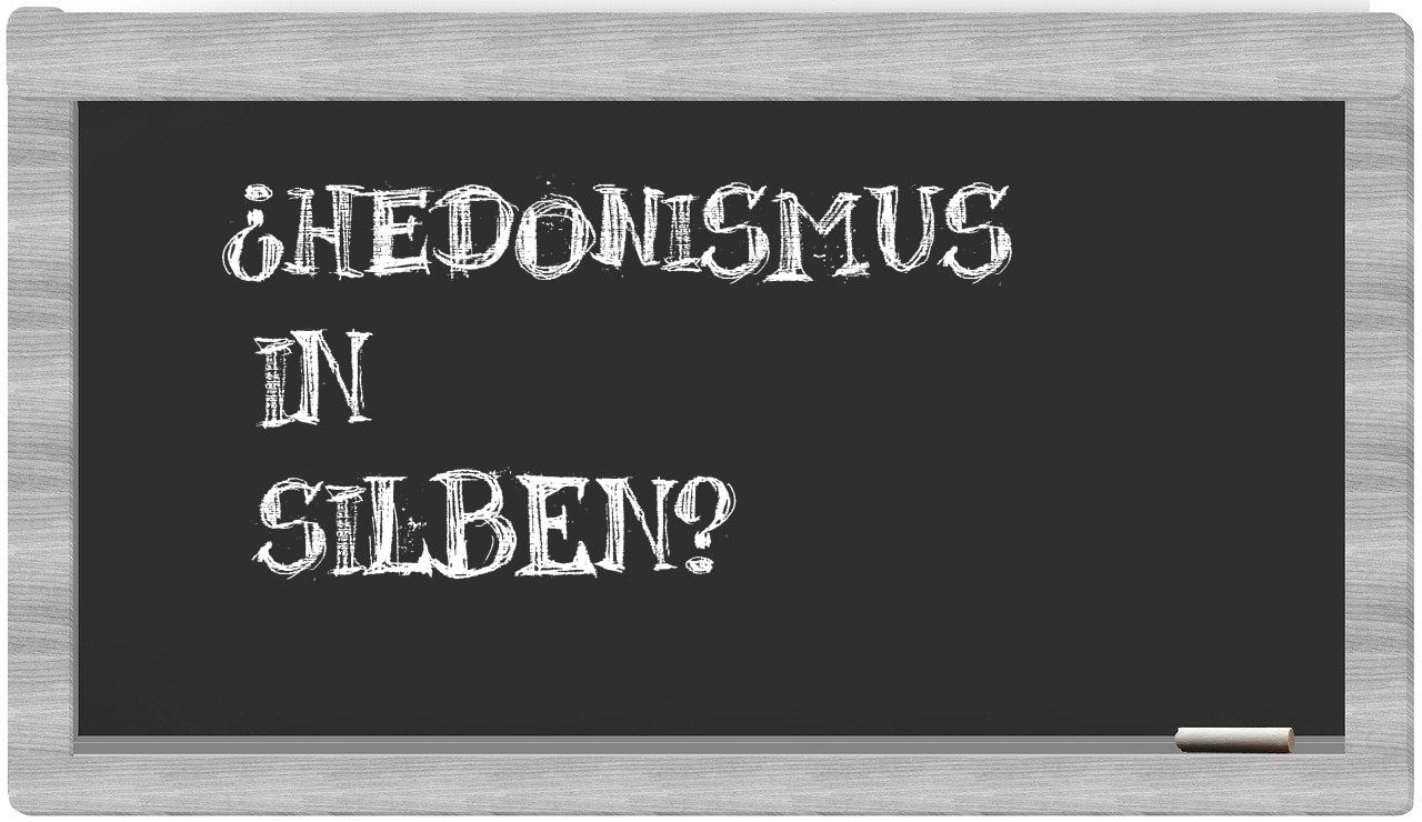 Hedonismus in syllables