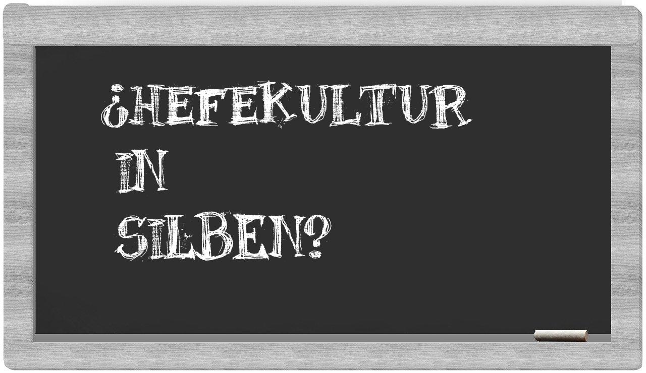 Hefekultur in syllables
