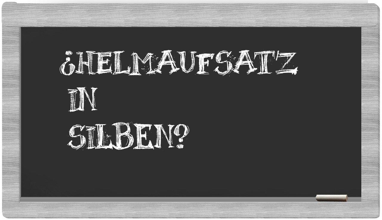 Helmaufsatz in syllables