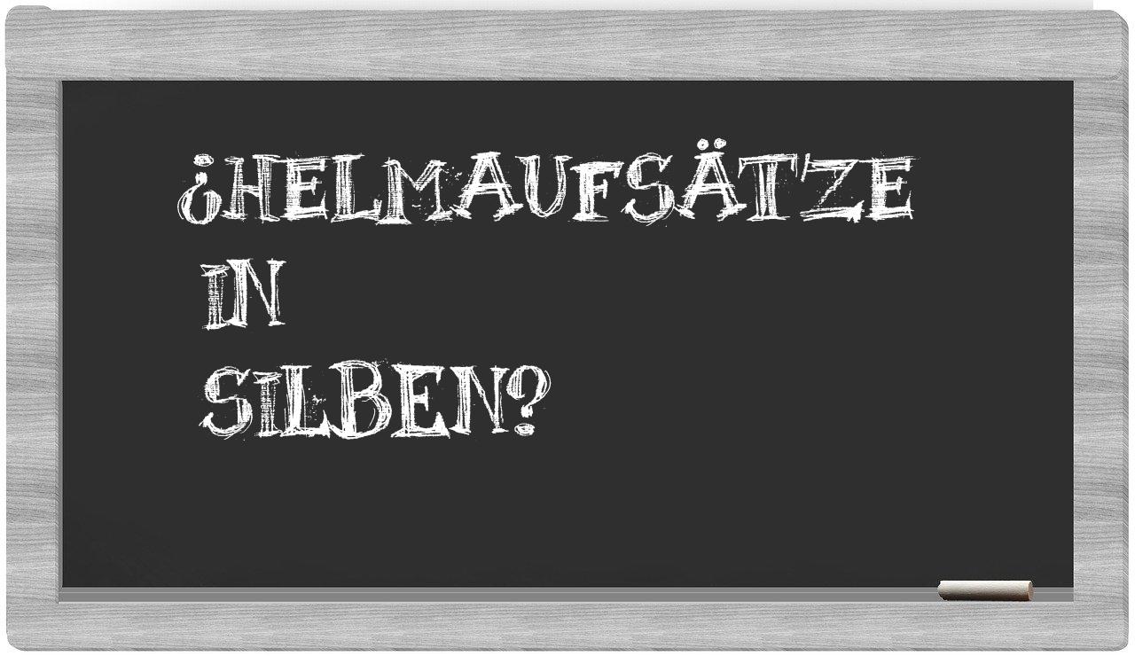 Helmaufsätze in syllables