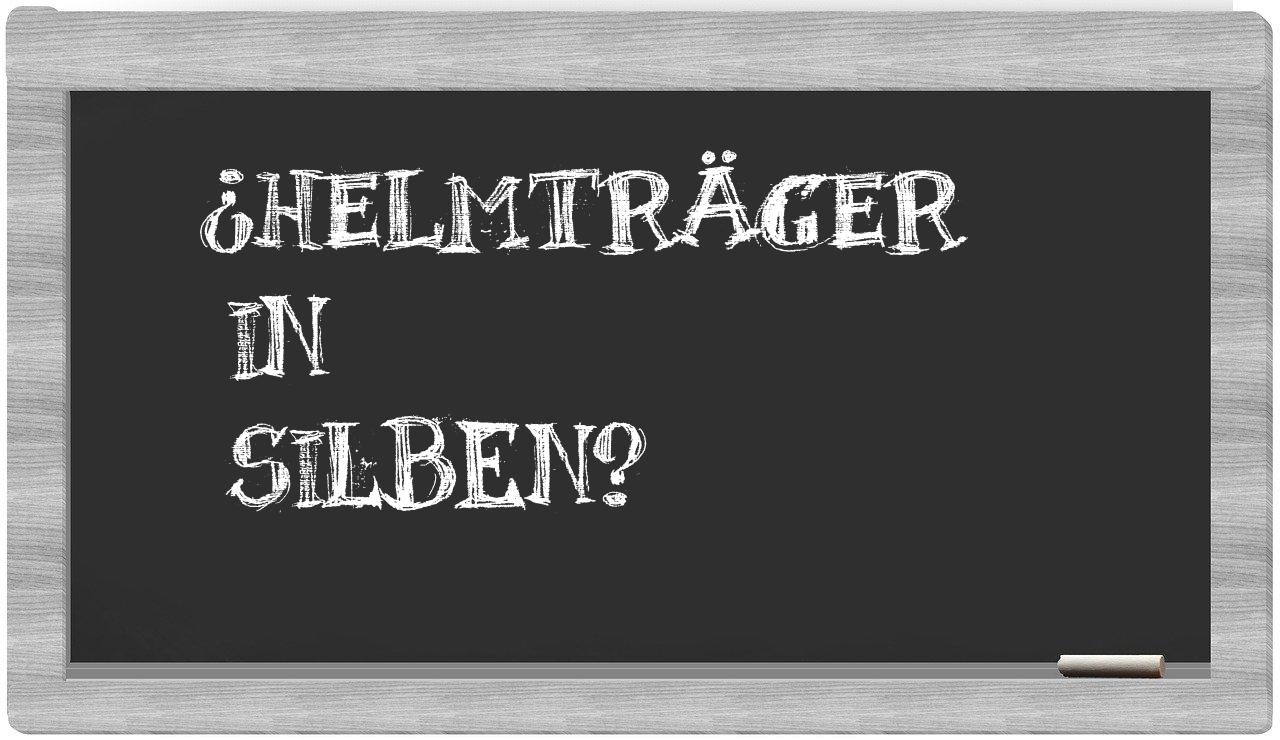 Helmträger in syllables