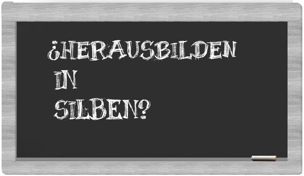 Herausbilden in syllables