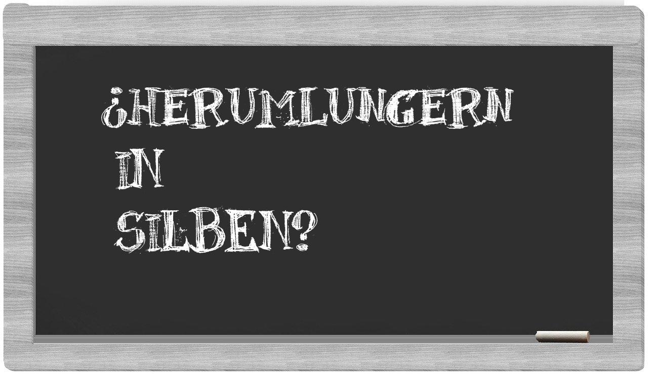 Herumlungern in syllables