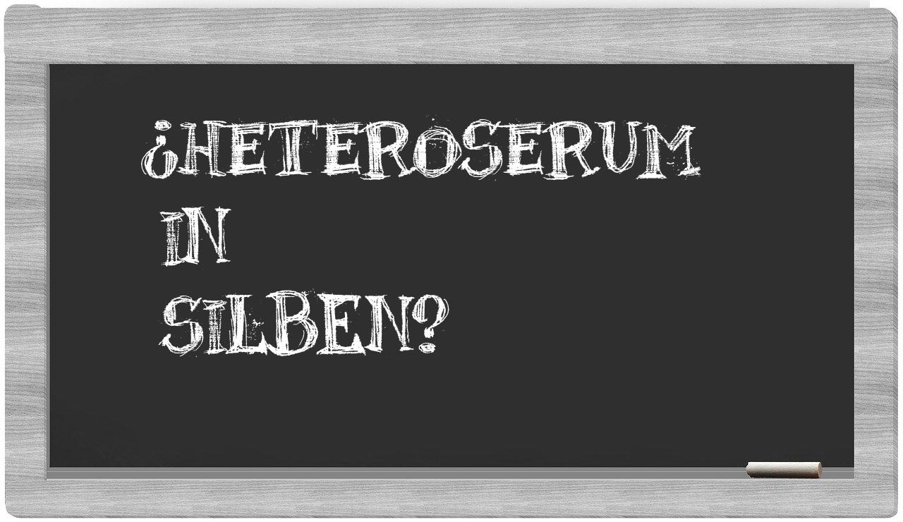 Heteroserum in syllables